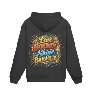 Live Boldly Shine Brightly